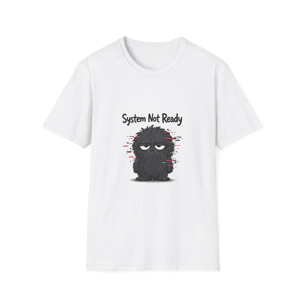 T-Shirt — "System Not Ready" Grumpy Graphic Tee