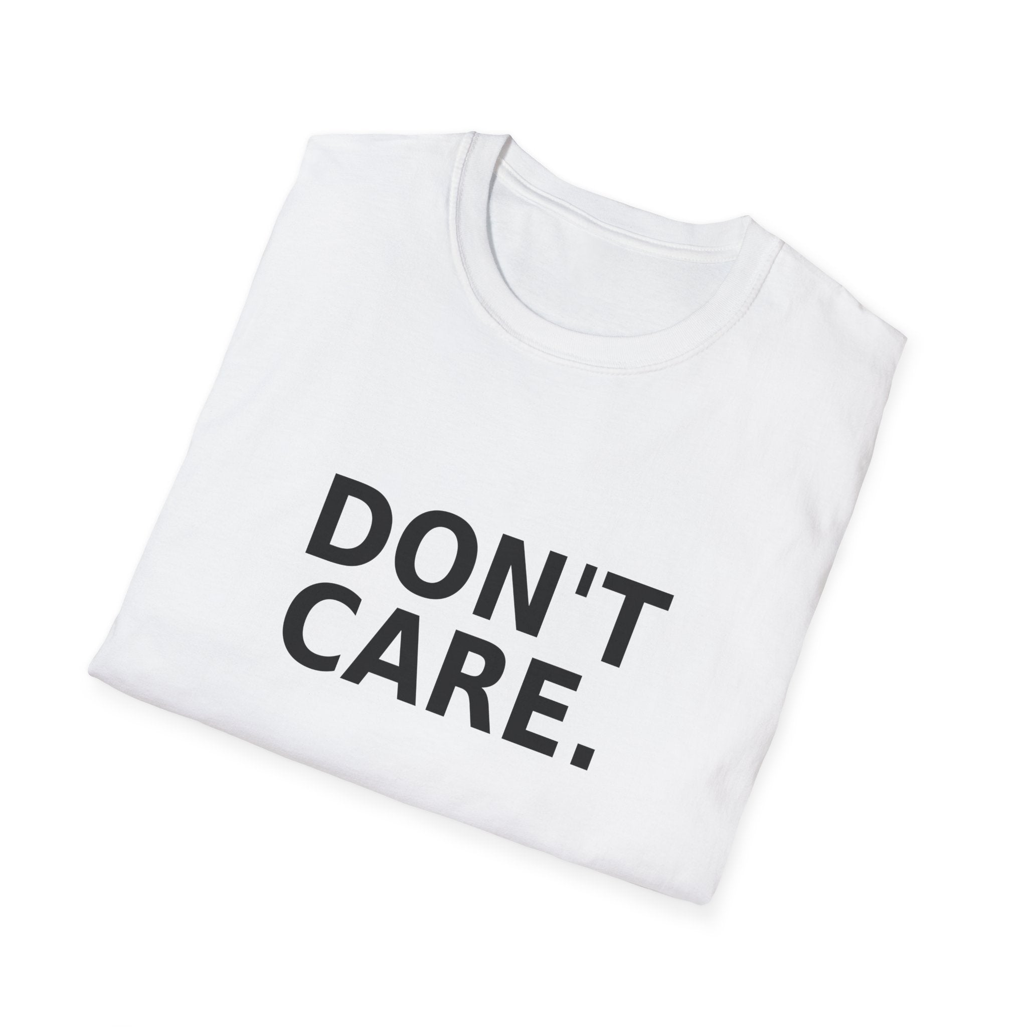 Don't Care T-Shirt — Minimalist Statement Tee for Casual Everyday Wear