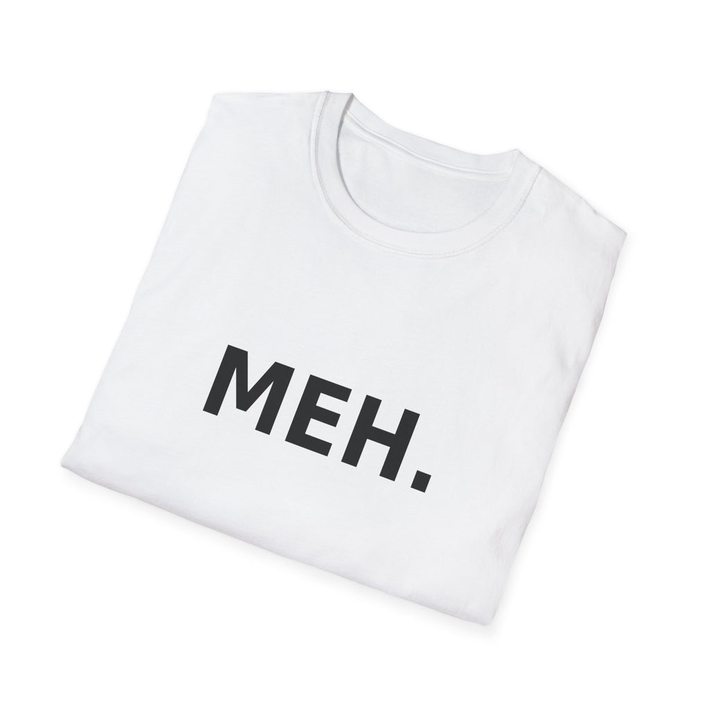 'MEH.' Graphic T-Shirt — Minimalist Sarcastic Tee for Casual Everyday Wear