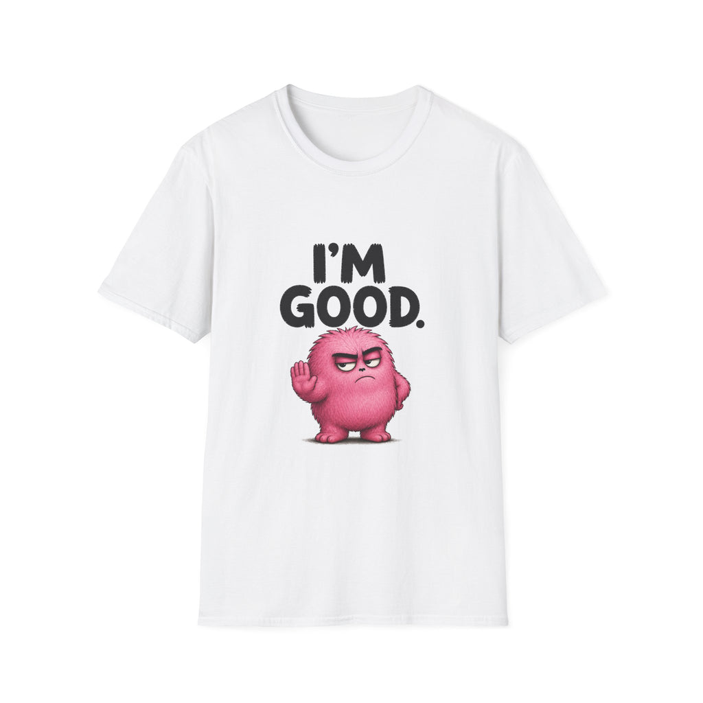 I'm Good Graphic T-Shirt — Funny Pink Grump Expression Tee