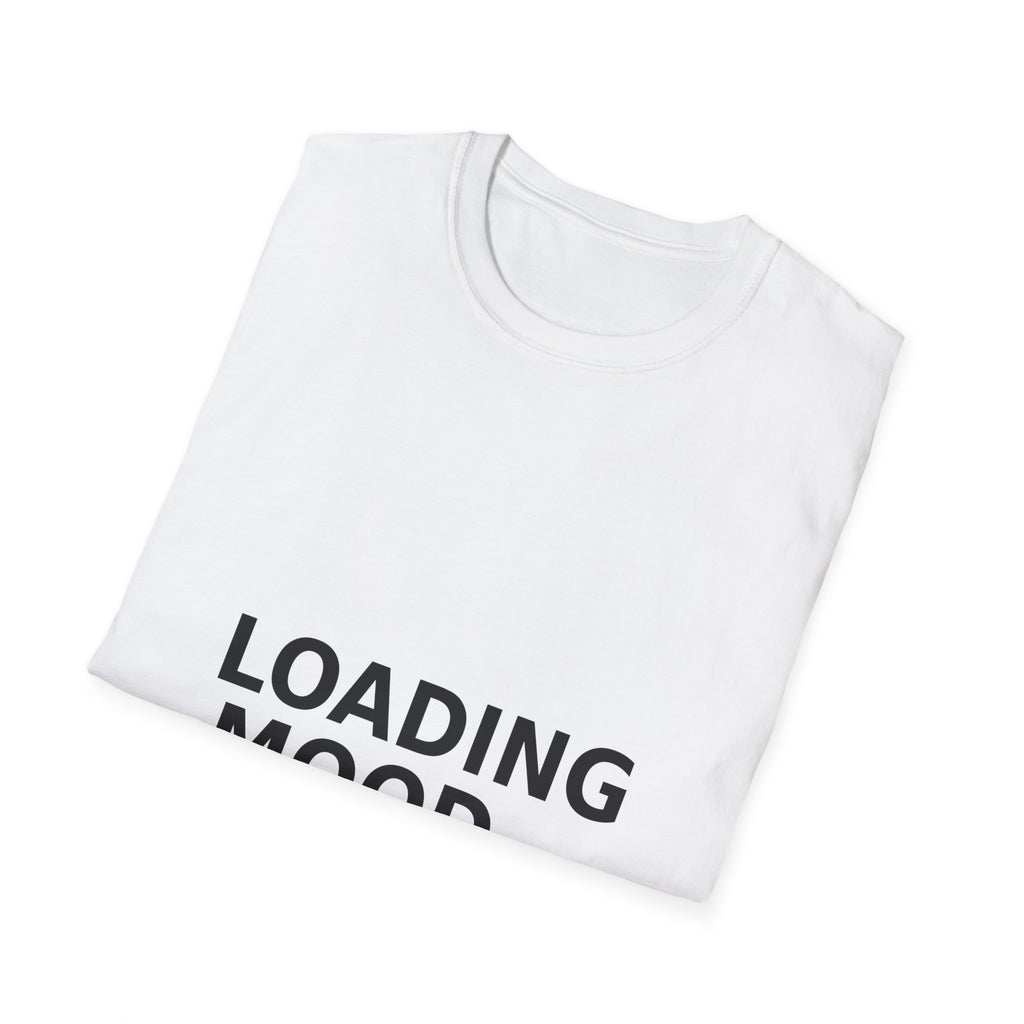 "Loading Mood..." Unisex Softstyle T-Shirt