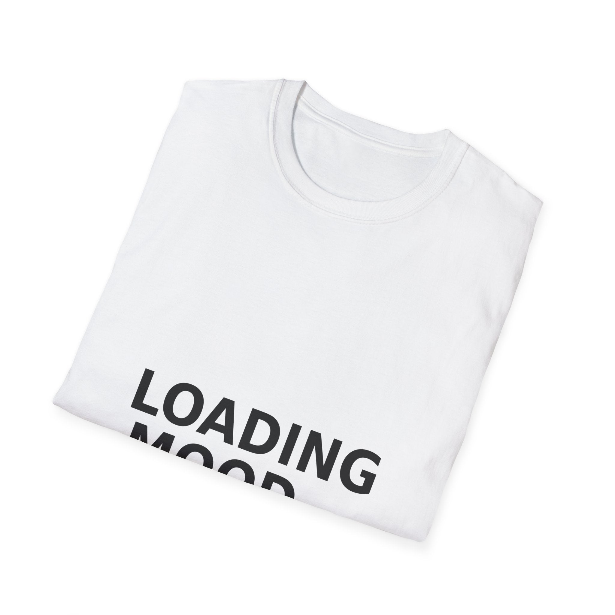 "Loading Mood..." Unisex Softstyle T-Shirt