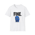 T-Shirt — "FINE." Blue Grumpy Character Funny Graphic Tee
