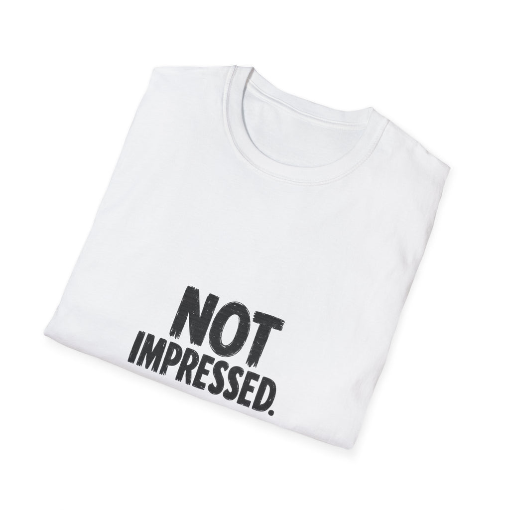 Not Impressed T-Shirt — Minimalist Funny Graphic Tee