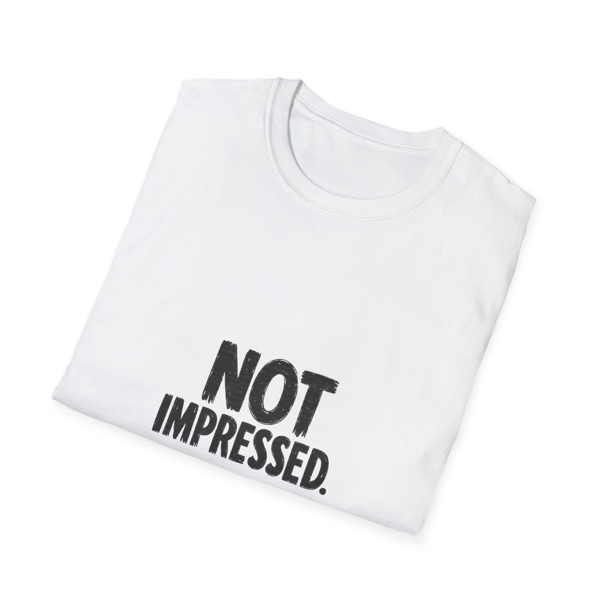 Not Impressed T-Shirt — Minimalist Funny Graphic Tee