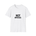 Not Impressed T-Shirt — Minimalist Funny Graphic Tee