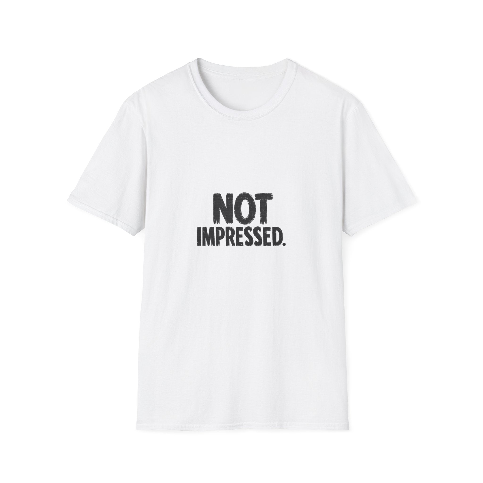Not Impressed T-Shirt — Minimalist Funny Graphic Tee