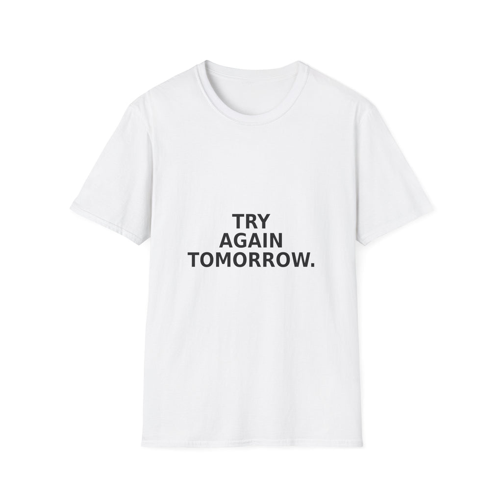 Try Again Tomorrow T-Shirt — Minimal Motivational Tee