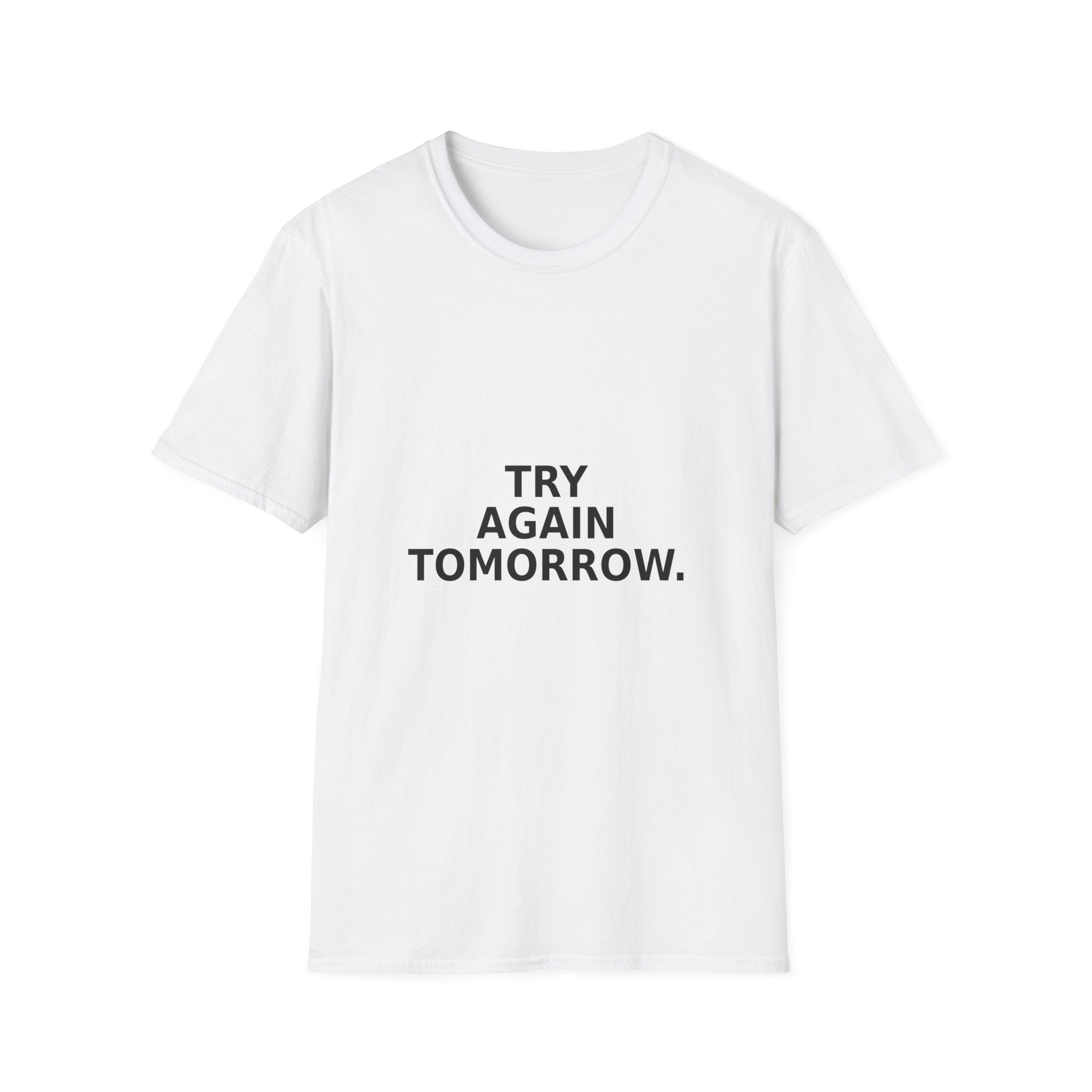 Try Again Tomorrow T-Shirt — Minimal Motivational Tee