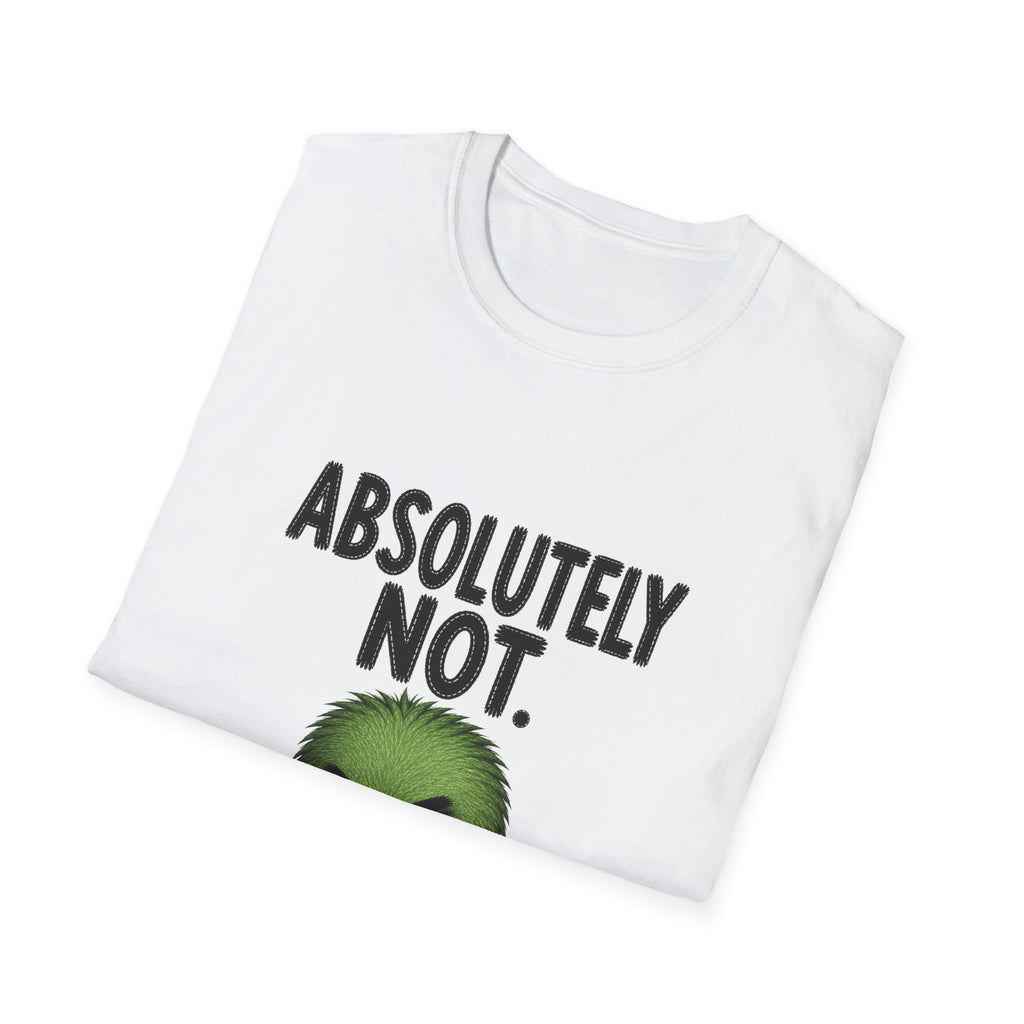 Absolutely Not T-Shirt — Funny Grumpy Green Graphic Tee