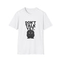 Don't Talk Yet T-Shirt — Funny Grumpy Fuzzball Graphic Tee