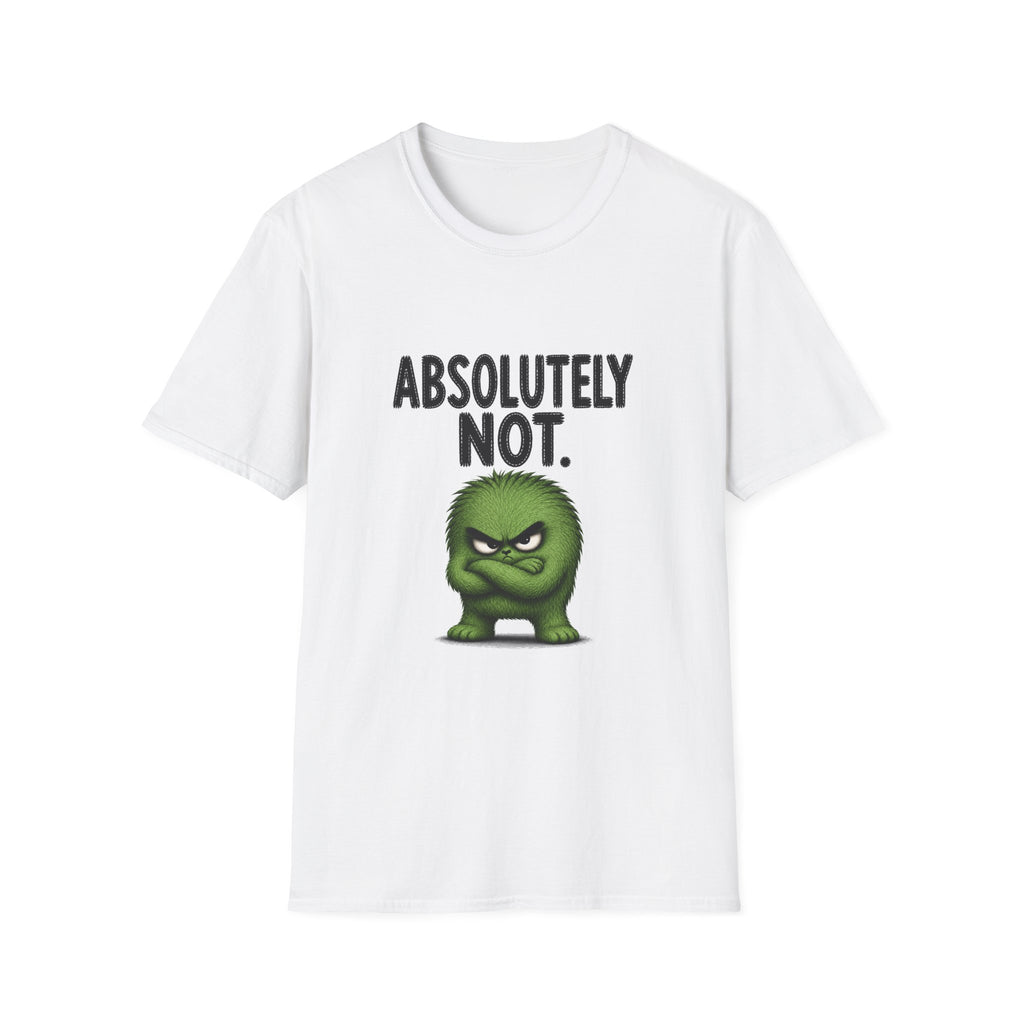 Absolutely Not T-Shirt — Funny Grumpy Green Graphic Tee