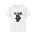 Whatever. Graphic T-Shirt — Funny Tee