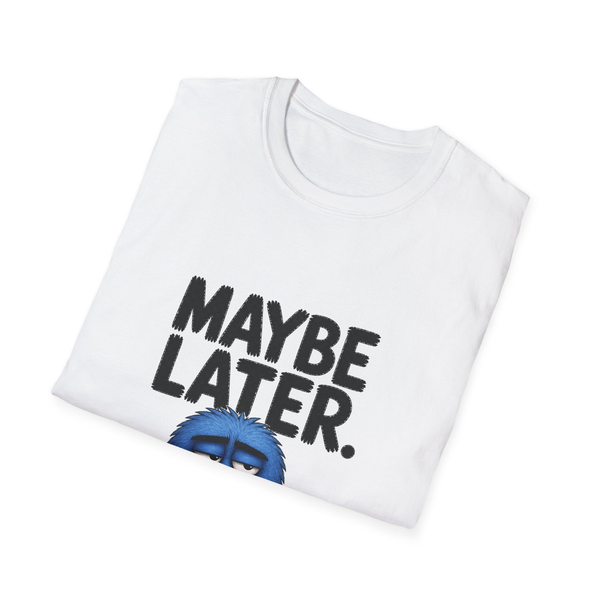 Maybe Later Blue Grump T-Shirt — Funny Lazy Graphic Tee