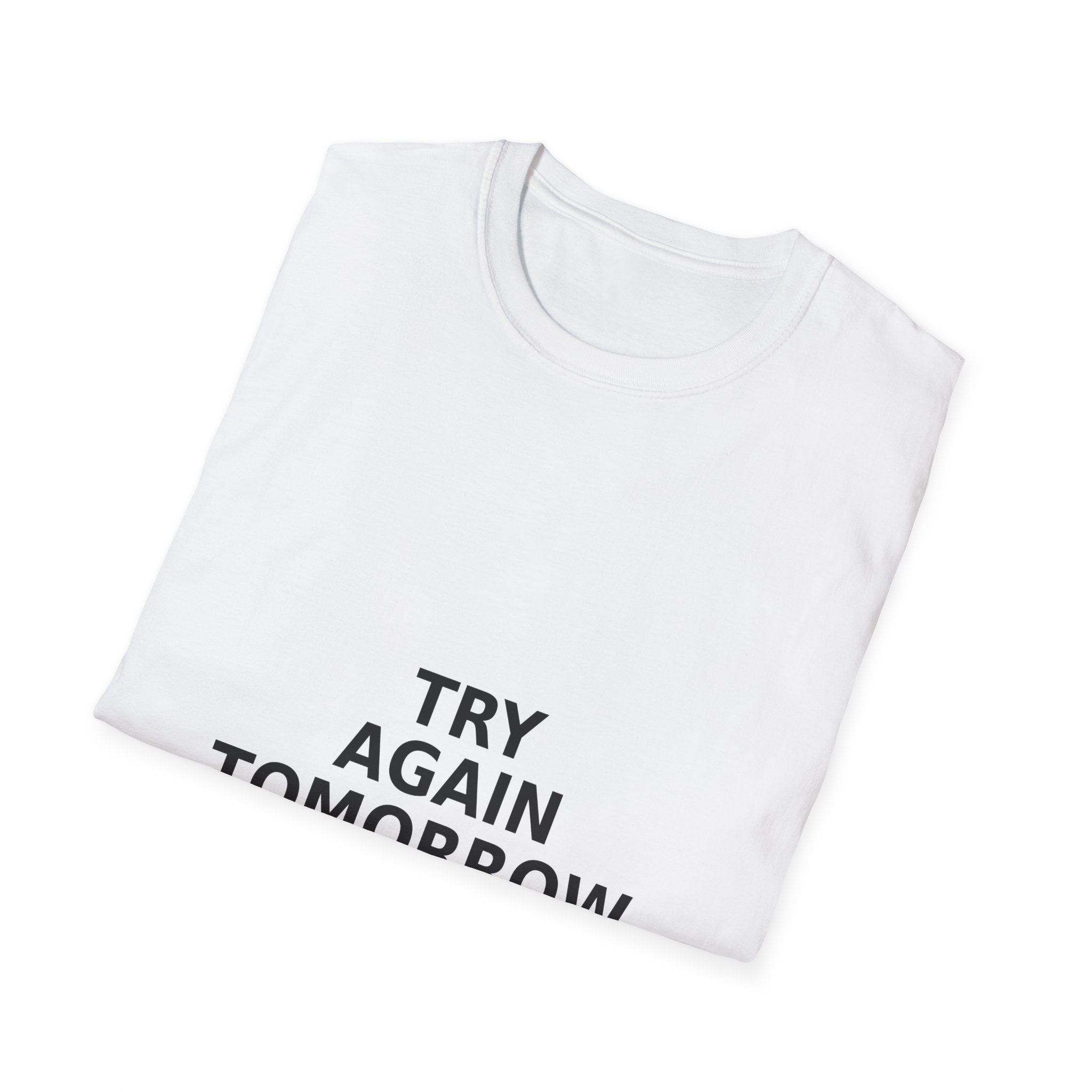Try Again Tomorrow T-Shirt — Minimal Motivational Tee