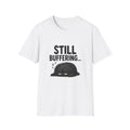 “Still Buffering...” Sleepy Grump T-Shirt