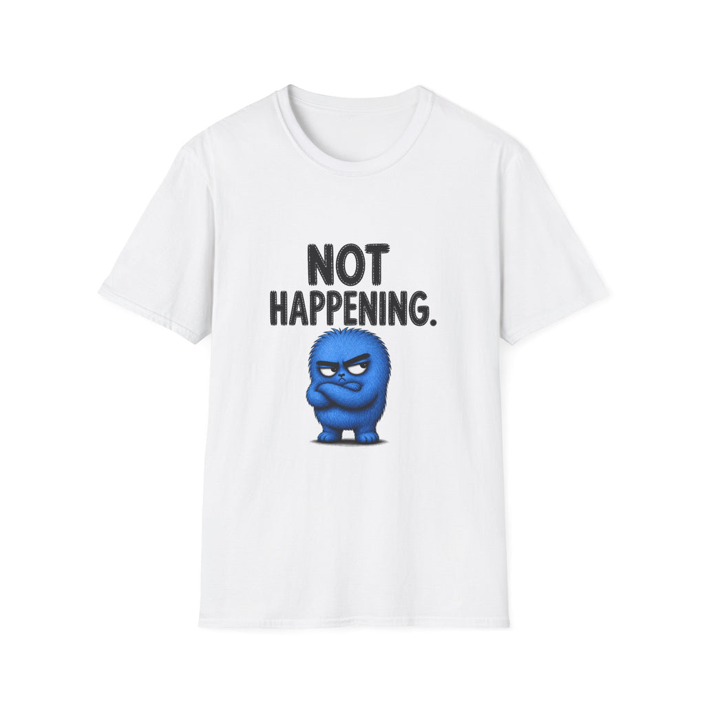 Not Happening T-Shirt — Funny Blue Grumpy Character Graphic Tee