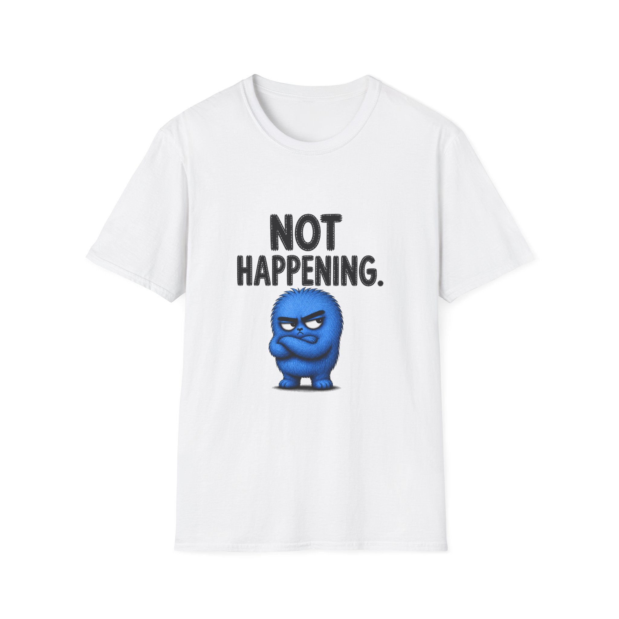 Not Happening T-Shirt — Funny Blue Grumpy Character Graphic Tee