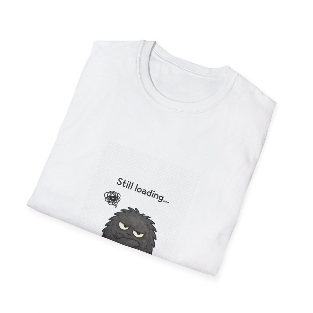 Still Loading Grump T-Shirt — Cute Lazy Cartoon Graphic Tee