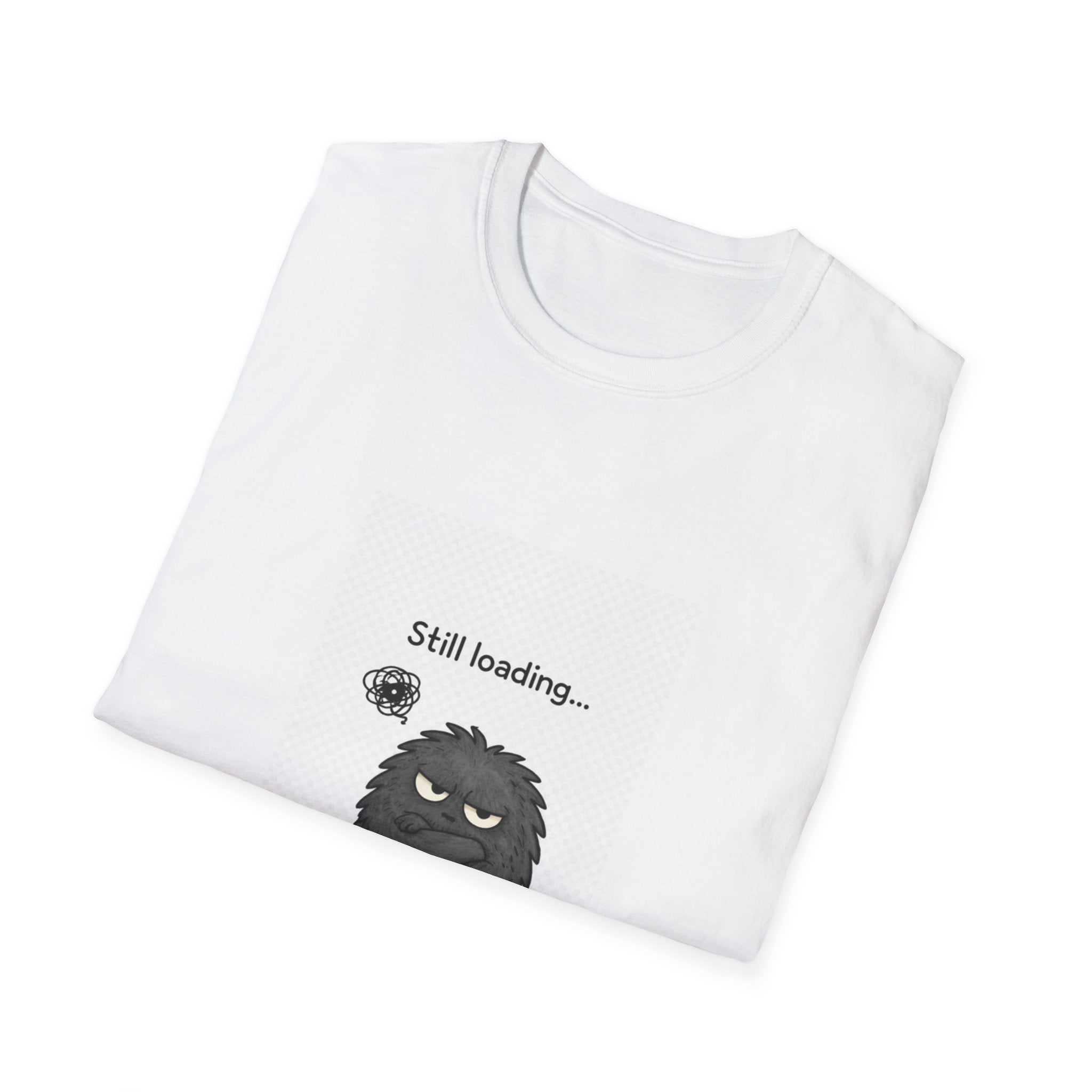 Still Loading Grump T-Shirt — Cute Lazy Cartoon Graphic Tee