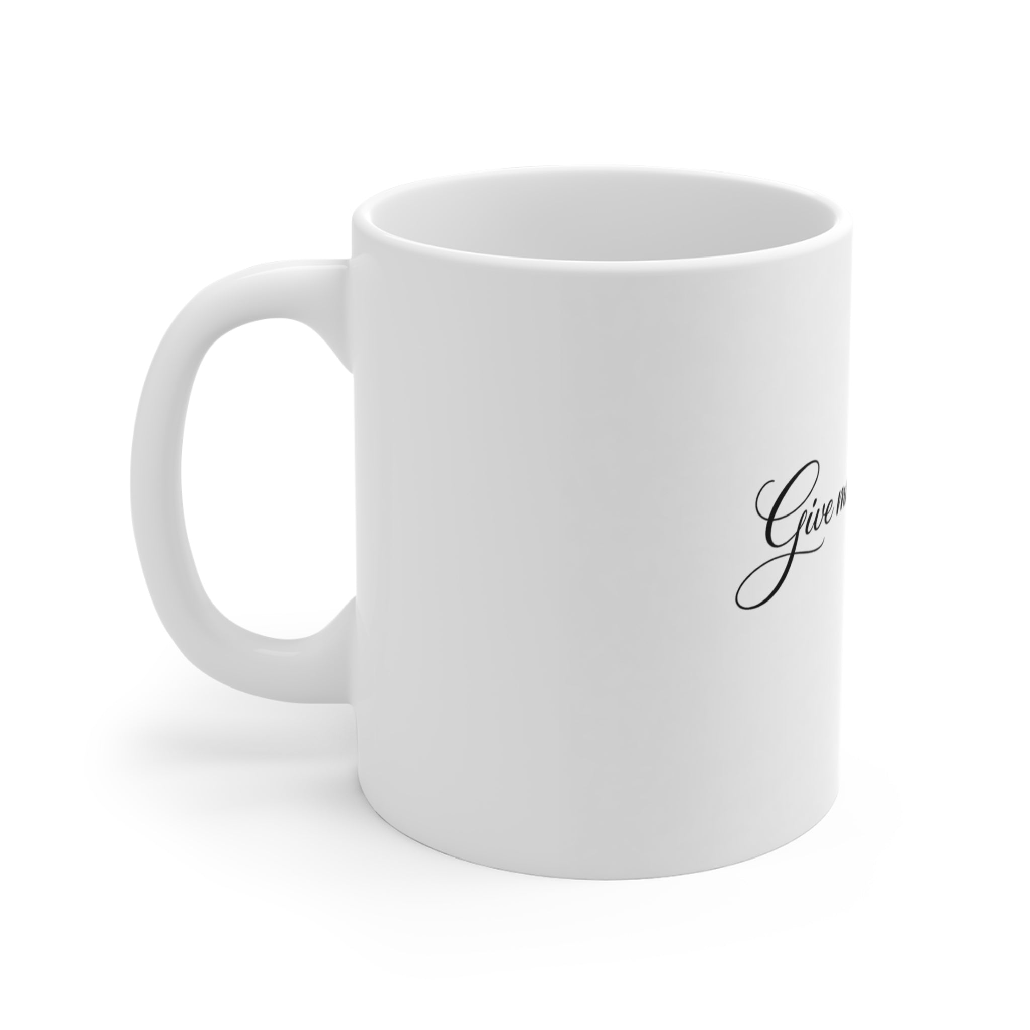 11oz Coffee Mug — "Give Me Five Minutes... Seriously" Script Ceramic Gift