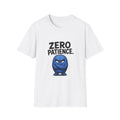 T-Shirt — "Zero Patience" Funny Grump Tee