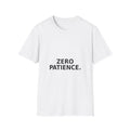Zero Patience T-Shirt – Minimalist Graphic Tee with Bold Text