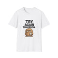 "Try Again Tomorrow" Grump Unisex Softstyle T-Shirt