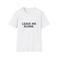 Leave Me Alone T-Shirt — Minimalist Statement Tee
