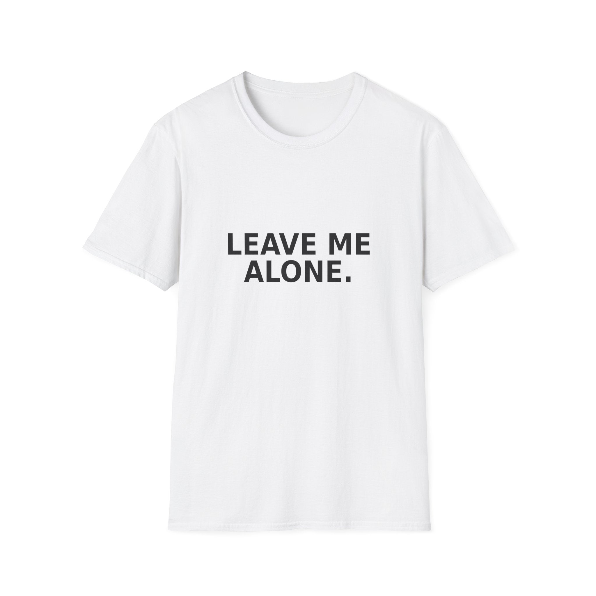 Leave Me Alone T-Shirt — Minimalist Statement Tee