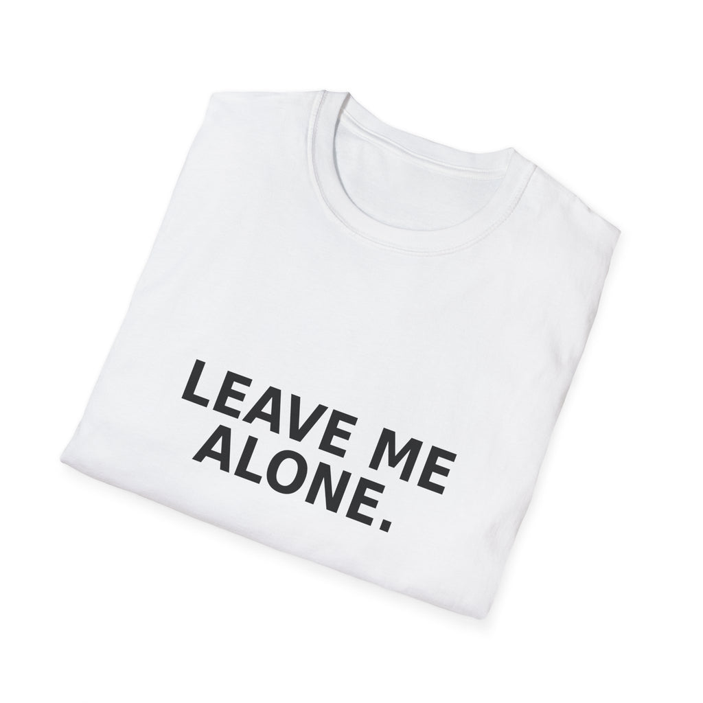 Leave Me Alone T-Shirt — Minimalist Statement Tee