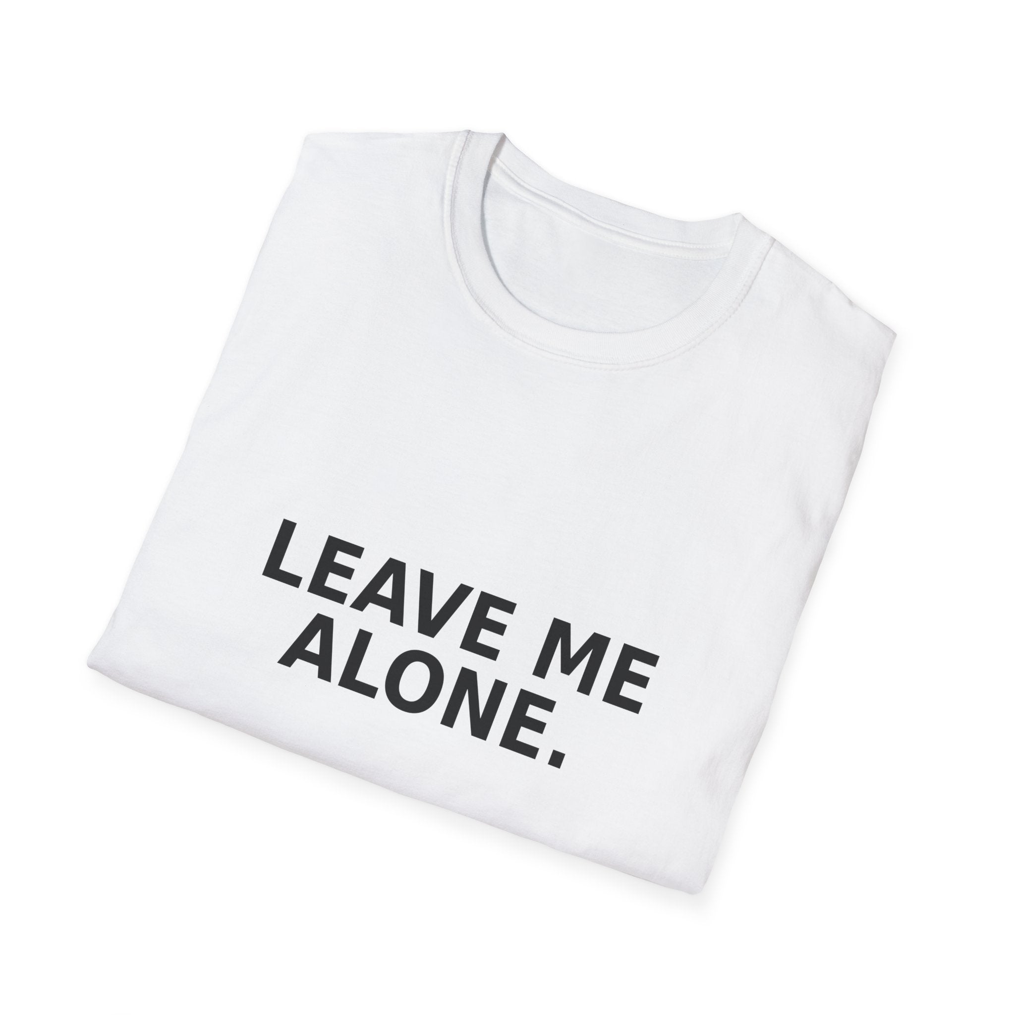 Leave Me Alone T-Shirt — Minimalist Statement Tee