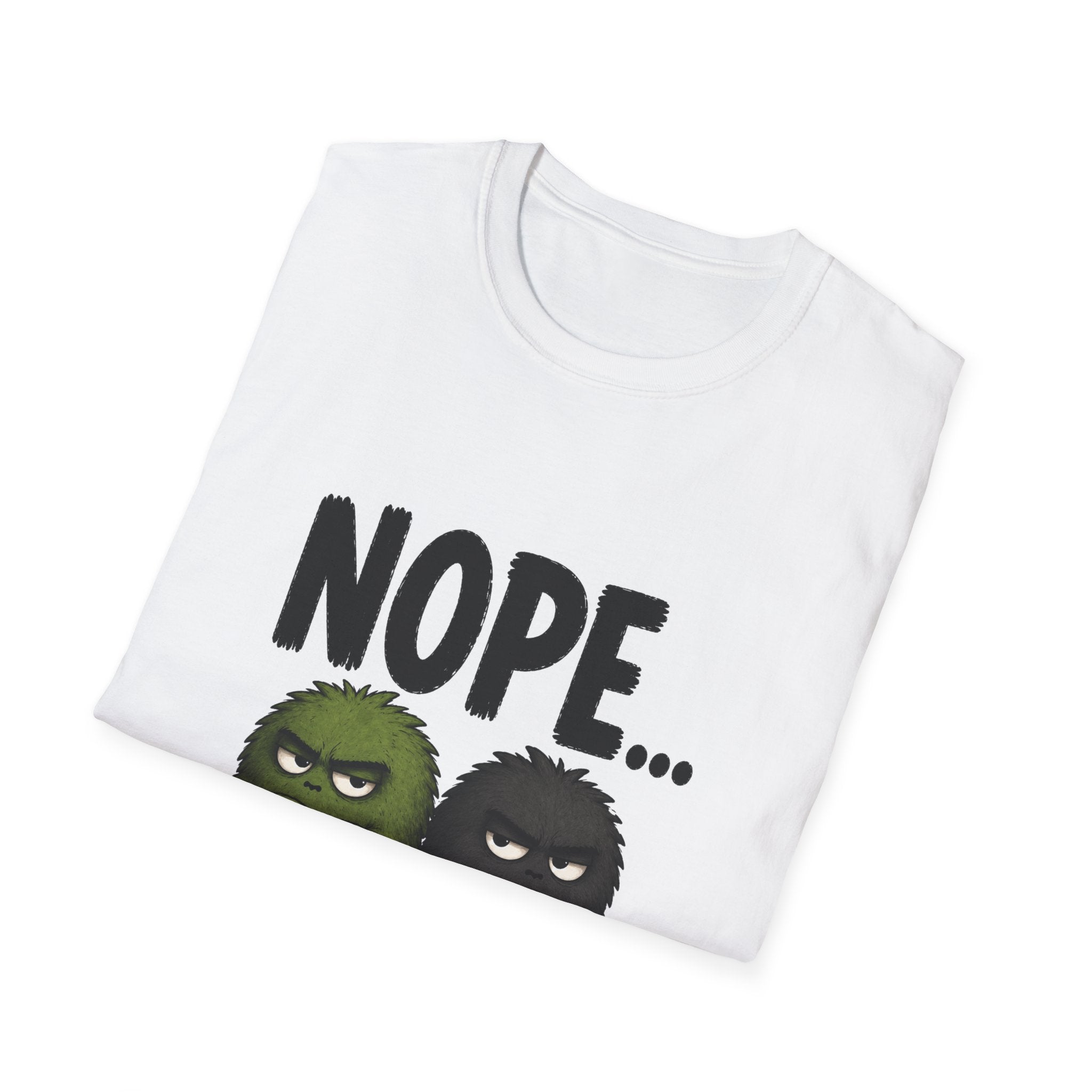 Nope... Grump T-Shirt — Funny Grumpy Fuzzy Duo Tee
