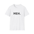 'MEH.' Graphic T-Shirt — Minimalist Sarcastic Tee for Casual Everyday Wear