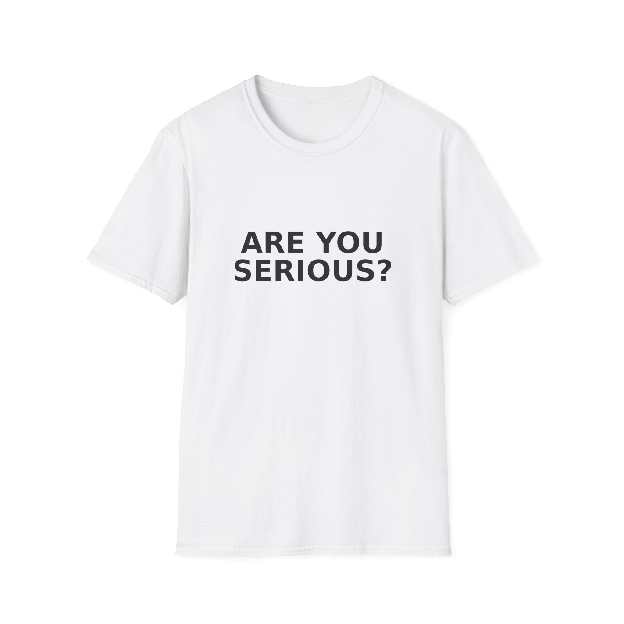 Are You Serious? T-Shirt — Funny Minimalist Text Tee