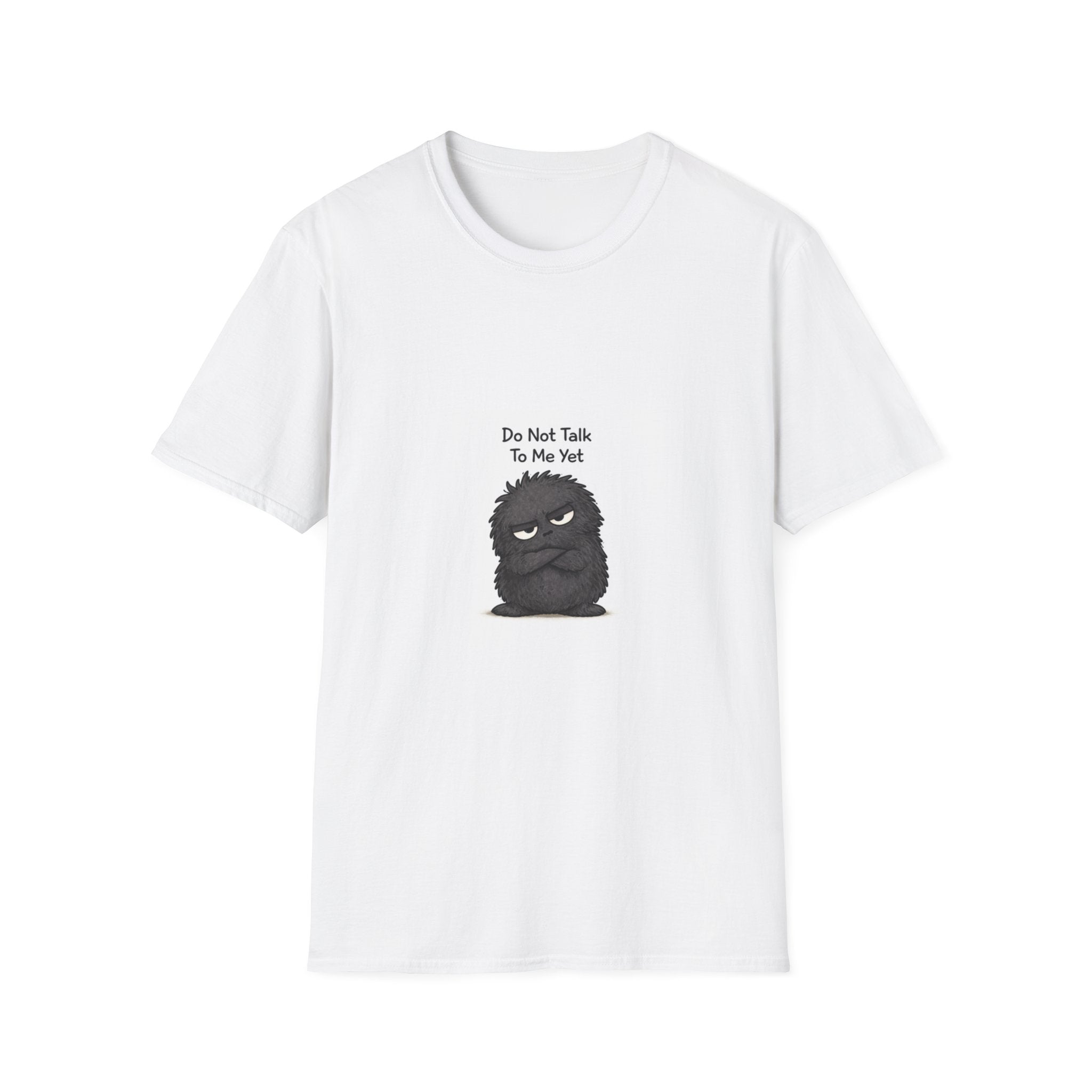 “Do Not Talk to Me Yet” Grumpy T-Shirt