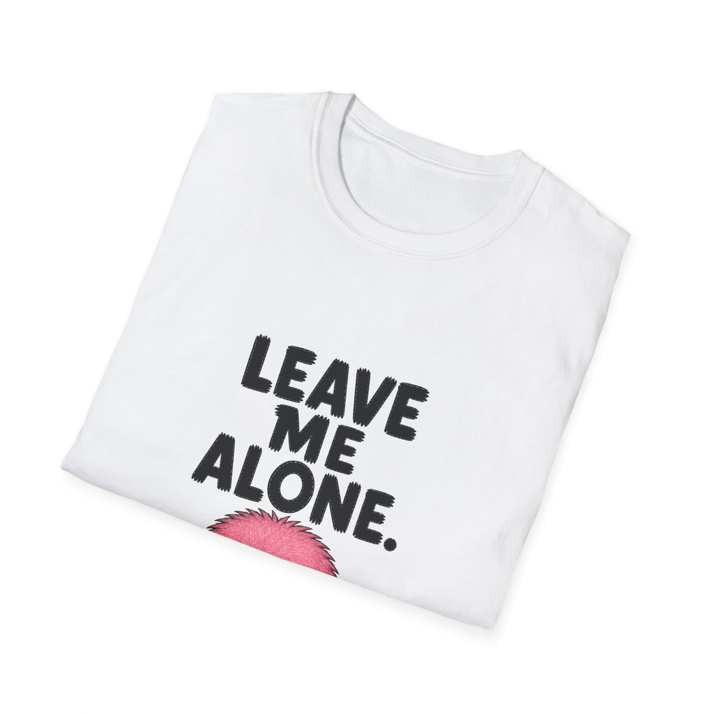 Leave Me Alone T-Shirt — Cute Grump Graphic Tee