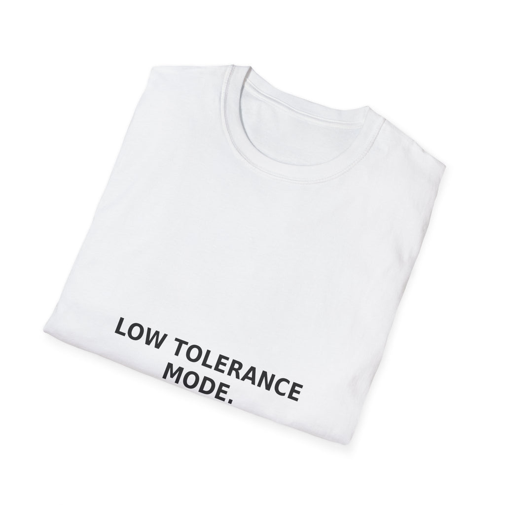 Low Tolerance Mode T-Shirt — Minimalist Statement Tee